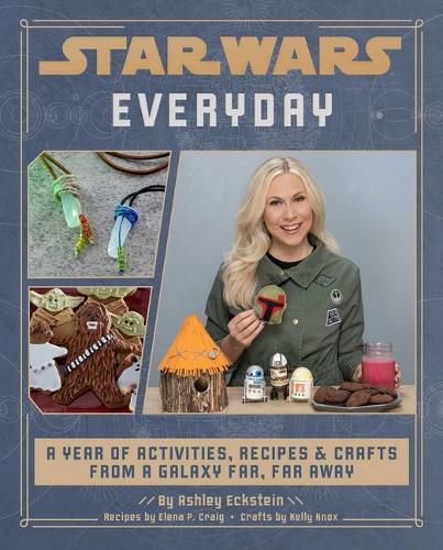 Cover image for Star Wars Everyday: A Year of Activities, Recipes, and Crafts from a Galaxy Far, Far Away (Star Wars Books for Families, Star Wars Party)