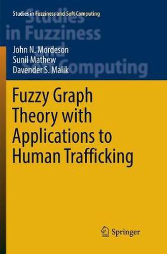 Fuzzy Graph Theory with Applications to Human Trafficking