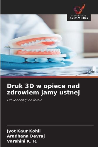 Cover image for Druk 3D w opiece nad zdrowiem jamy ustnej