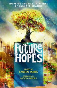 Cover image for Future Hopes: Hopeful Stories in a Time of Climate Change