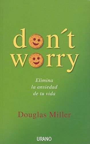 Cover image for Don't Worry: Elimina La Ansiedad de Tu Vida