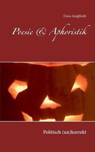 Cover image for Poesie & Aphoristik: Politisch (un)korrekt