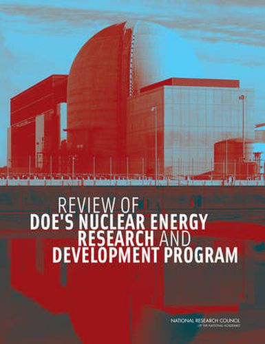 Review of DOE's Nuclear Energy Research and Development Program