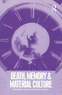 Cover image for Death, Memory and Material Culture