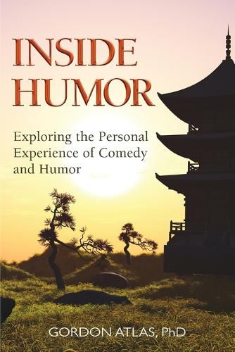 Cover image for Inside Humor: Exploring the Personal Experience of Comedy and Humor