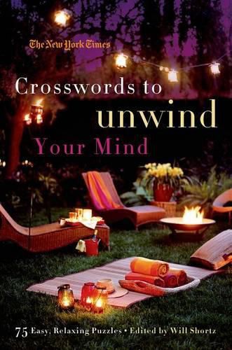 Cover image for The New York Times Crosswords to Unwind Your Mind: 75 Easy, Relaxing Puzzles