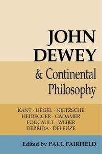 Cover image for John Dewey and Continental Philosophy