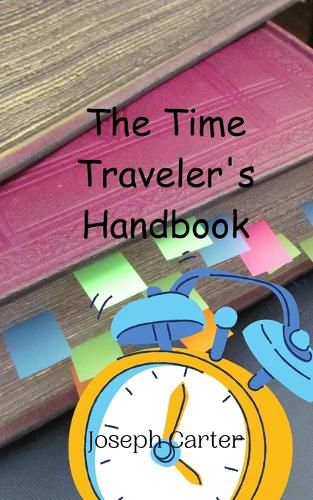 Cover image for The Time Traveler's Handbook