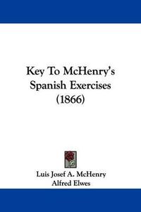 Cover image for Key To McHenry's Spanish Exercises (1866)