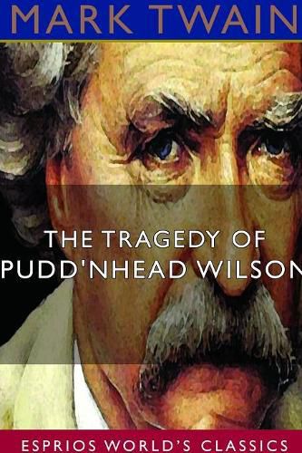 Cover image for The Tragedy of Pudd'nhead Wilson (Esprios Classics)