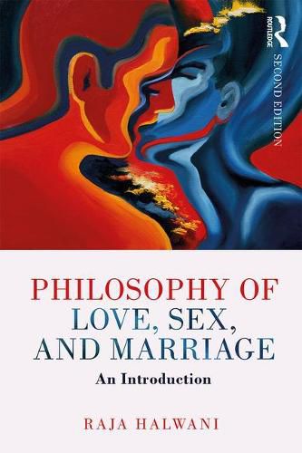 Cover image for Philosophy of Love, Sex, and Marriage: An Introduction