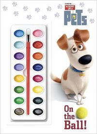 Cover image for On the Ball! (The Secret Life of Pets) Activity Book