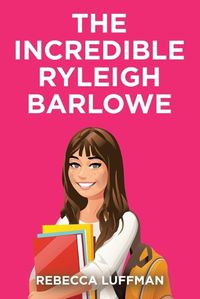 Cover image for The Incredible Ryleigh Barlowe