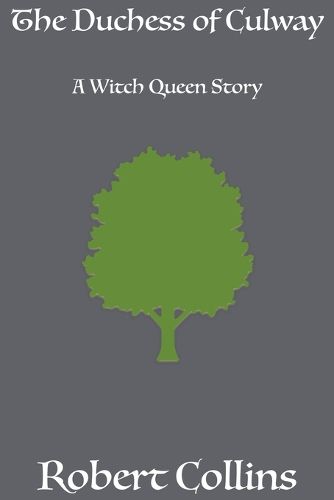 Cover image for The Duchess of Culway - A Witch Queen Story