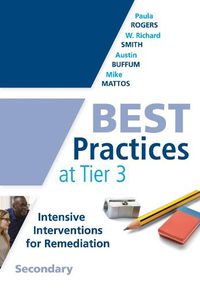 Cover image for Best Practices at Tier 3, Secondary: (A Response to Intervention Guide to Implementing Tier 3 Teaching Strategies)