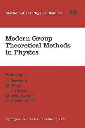 Modern Group Theoretical Methods in Physics: Proceedings of the Conference in Honour of Guy Rideau