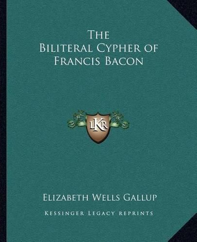 The Biliteral Cypher of Francis Bacon