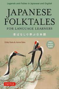 Cover image for Japanese Folktales for Language Learners: Bilingual Legends and Fables in Japanese and English (Free online Audio Recording)