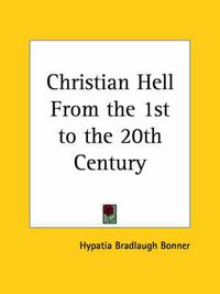 Cover image for Christian Hell from the 1st to the 20th Century (1913)