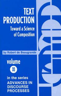 Cover image for Text Production: Toward a Science of Composition