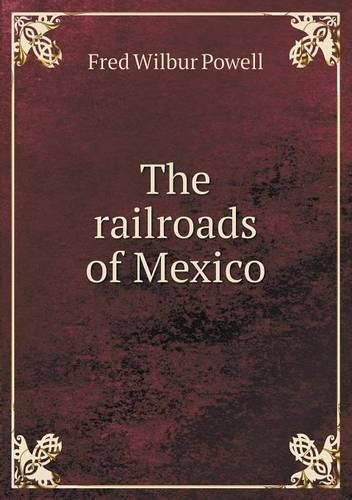 The railroads of Mexico