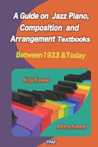 Cover image for A Guide on Jazz Piano, Composition, and Arrangement Textbooks (English Edition): between 1933 and today