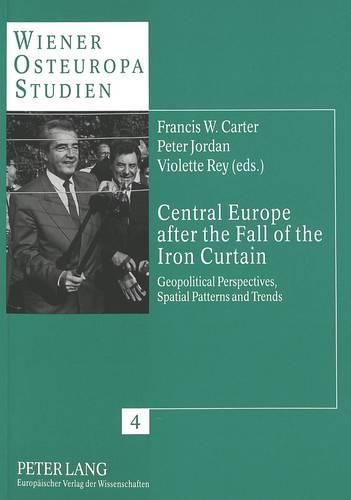 Cover image for Central Europe After the Fall of the Iron Curtain: Geopolitical Perspectives, Spatial Patterns and Trends