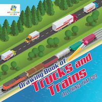 Cover image for Drawing Book of Trucks and Trains (All Things That Go!)