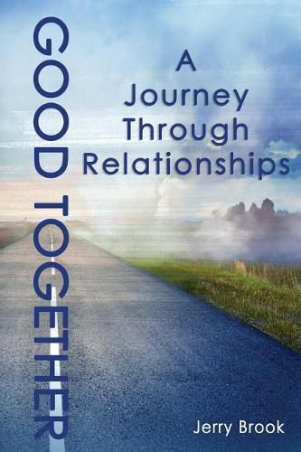 Cover image for Good Together: A Journey Through Relationships