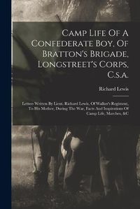 Cover image for Camp Life Of A Confederate Boy, Of Bratton's Brigade, Longstreet's Corps, C.s.a.