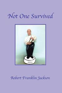 Cover image for Not One Survived