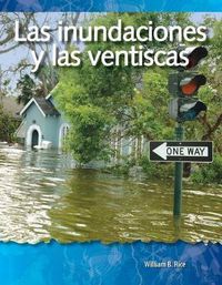 Cover image for Las inundaciones y las ventiscas (Floods and Blizzards) (Spanish Version)