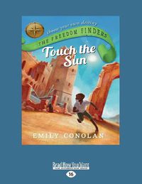 Cover image for Touch the Sun: The Freedom Finders