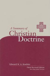 Cover image for A Summary of Christian Doctrine: A Popular Presentation of the Teachings of the Bible: New King James Edition