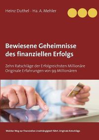 Cover image for Bewiesene Geheimnisse des finanziellen Erfolgs: Zehn Ratschlage der Erfolgreichsten Millionare Originale Erfahrungen von 99 Millionaren