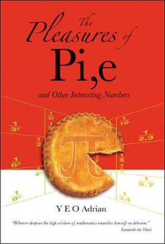 Pleasures Of Pi, E And Other Interesting Numbers, The