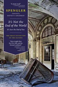 Cover image for It's Not the End of the World, It's Just the End of You: The Great Extinction of the Nations