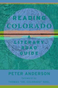 Cover image for Reading Colorado: A Literary Road Guide