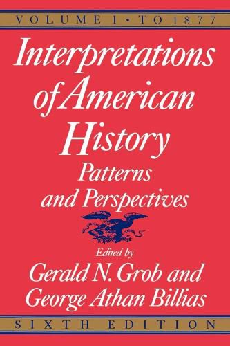 Cover image for Interpretations of American History, 6th ed, vol. 1: To 1877