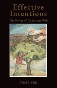 Cover image for Effective Intentions: The Power of Conscious Will