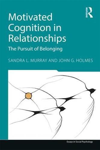 Cover image for Motivated Cognition in Relationships: The Pursuit of Belonging