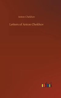 Cover image for Letters of Anton Chekhov