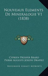 Cover image for Nouveaux Elements de Mineralogie V1 (1838)