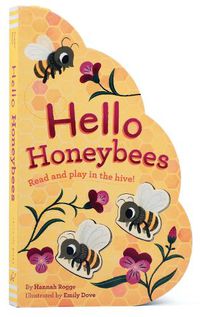 Cover image for Hello Honeybees: Read and play in the hive!