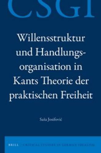 Cover image for Willensstruktur und Handlungsorganisation in Kants Theorie der praktischen Freiheit