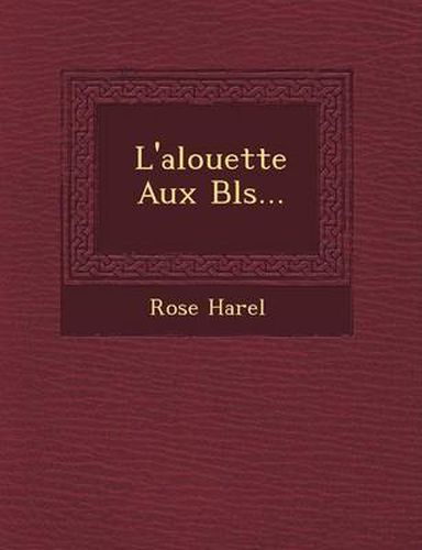 Cover image for L'Alouette Aux Bl S...