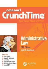 Cover image for Emanuel Crunchtime for Administrative Law