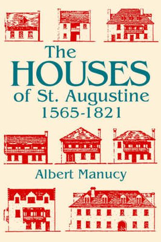 Cover image for The Houses of St. Augustine, 1565-1821