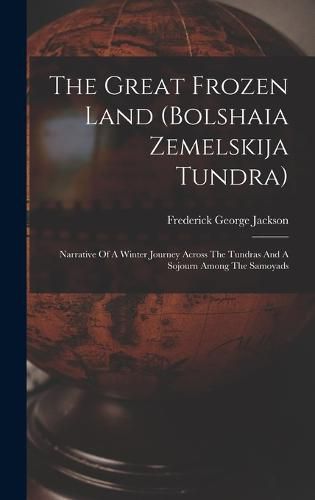 Cover image for The Great Frozen Land (bolshaia Zemelskija Tundra)