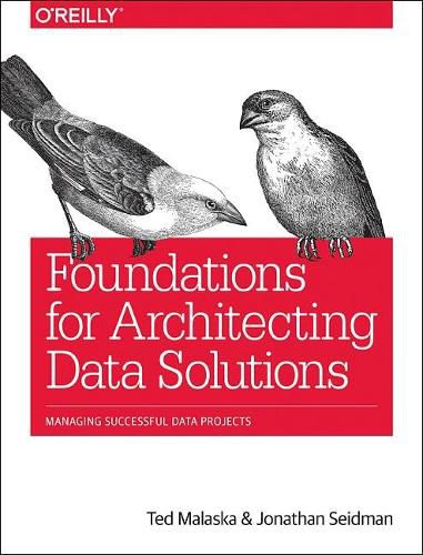 Cover image for Foundations for Architecting Data Solutions: Managing Successful Data Projects